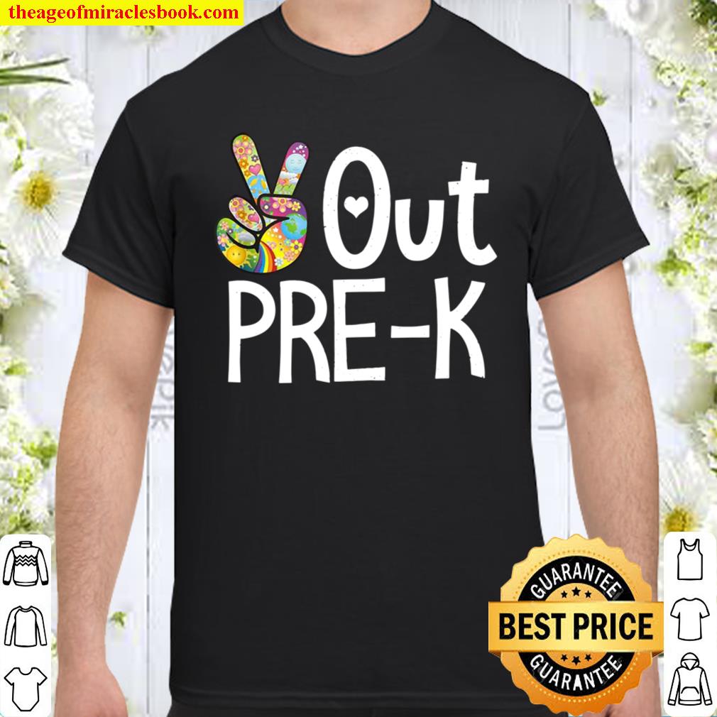Peace Out Pre-K – Last Day Of School Pre-K Graduate shirt