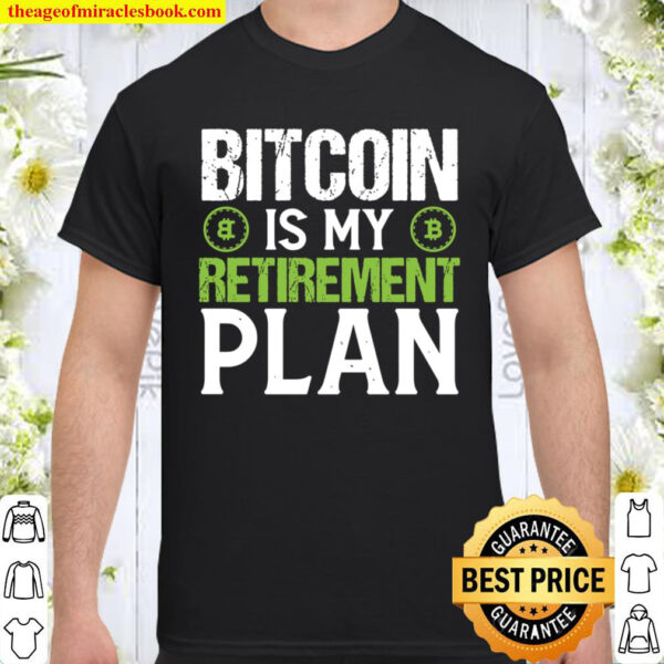 Retirement Plan Bitcoin Shirt