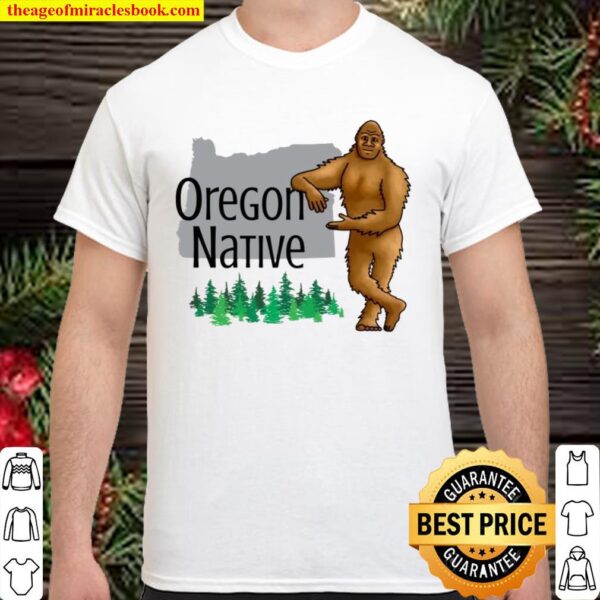 Sasquatch Oregon Native Shirt