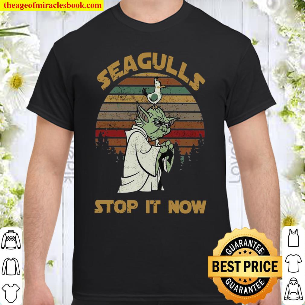Seagulls stop it now shirt