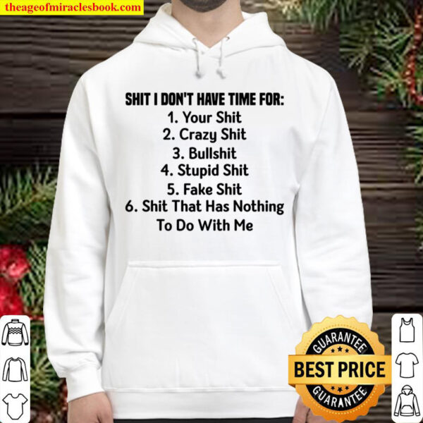 Shit I Don_t Have Time For Hoodie