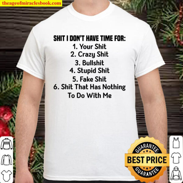 Shit I Don_t Have Time For Shirt