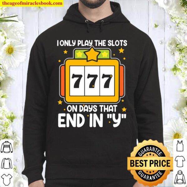 Slot Machine I Only Play Hoodie