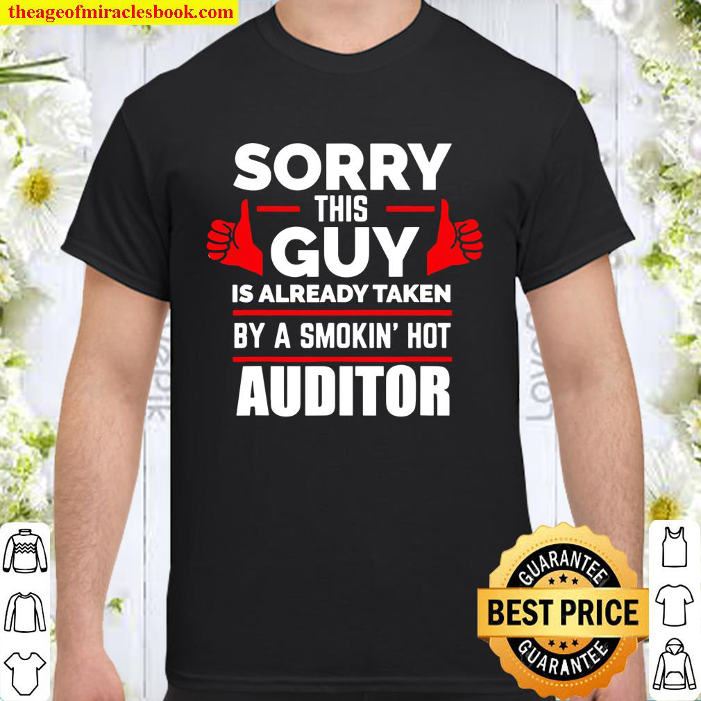 Buy Now – Sorry This Guy Is Taken By A Hot Auditor Shirt