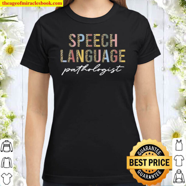 Speech Language Pathologist Classic Women T Shirt