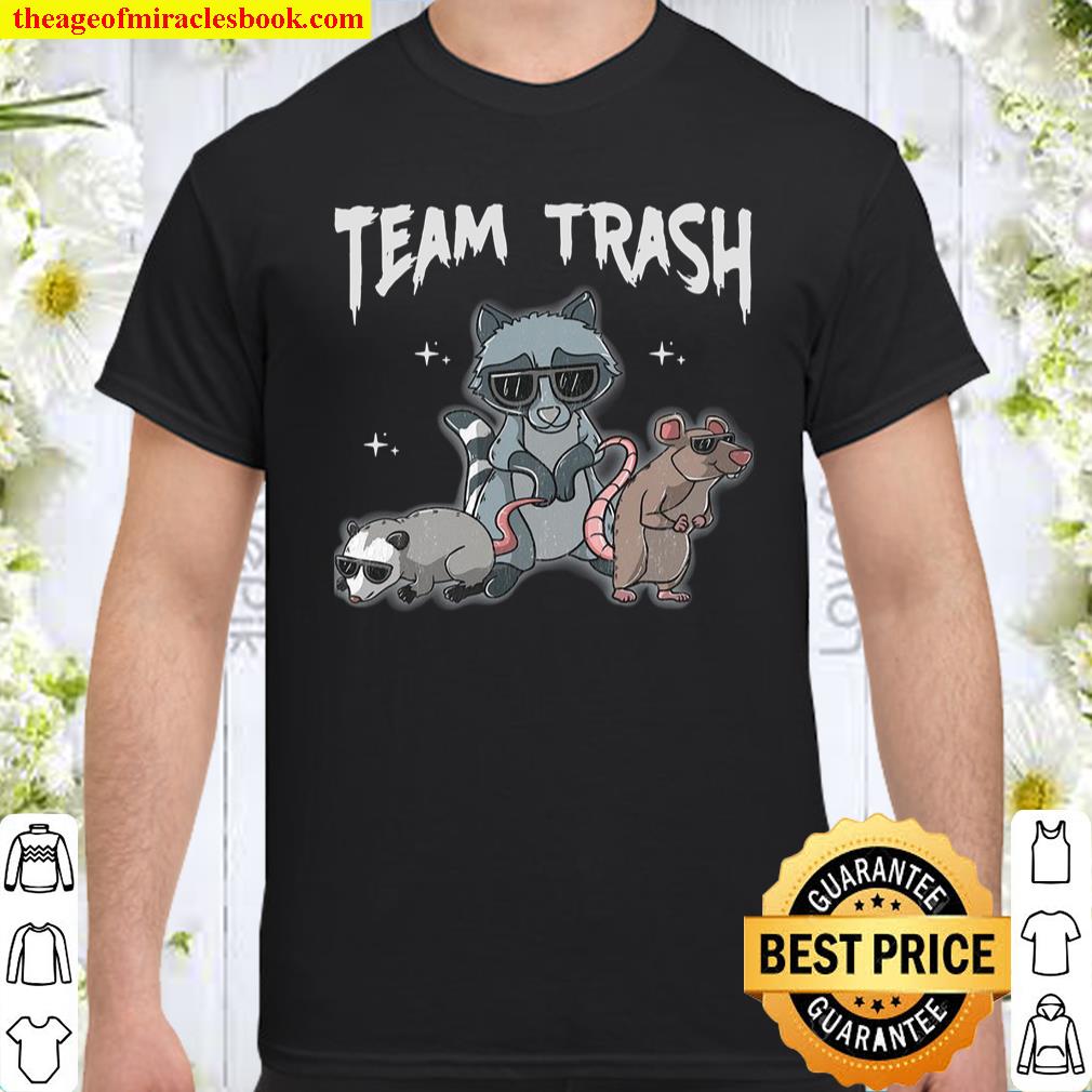 Team Trash Shirt Animal Gang Opossum Raccoon Rat Garbage Shirt Team Trash Shirt Animal Gang Opossum Raccoon Rat Garbage Shirt