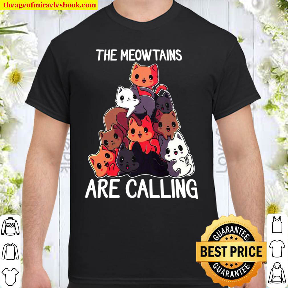 The Meowtains Are Calling Shirt