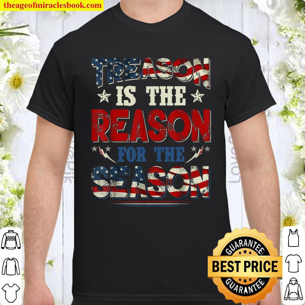 Treason Is The Reason For The Season 4th Of July T-Shirt