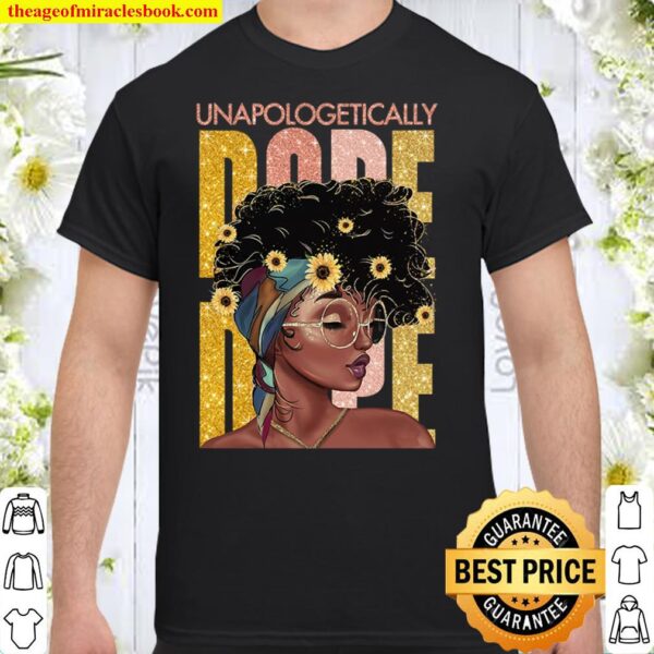 Unapologetically Dope Shirt