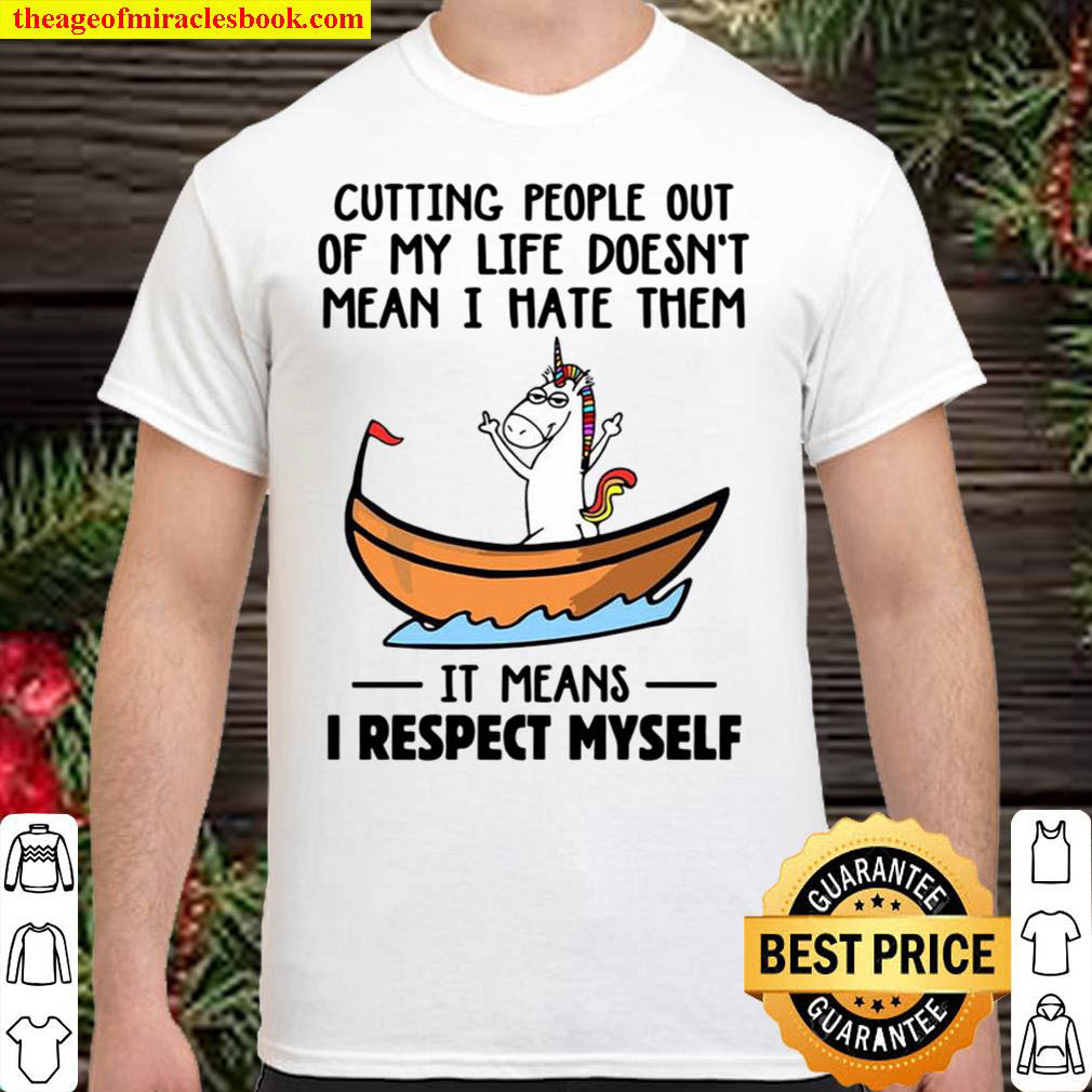 Unicorns Cutting People Out Of My Life shirt