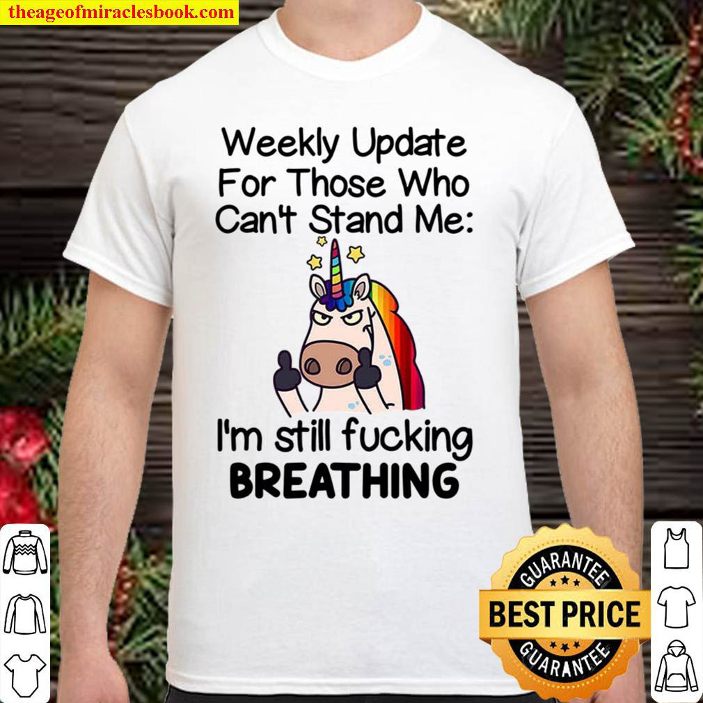 Unicorns For Those Who Can’t Stand Me Shirt
