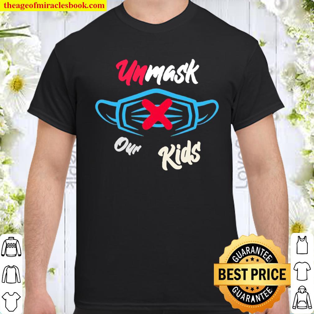 Unmask our kids shirt Unmask our kids shirt