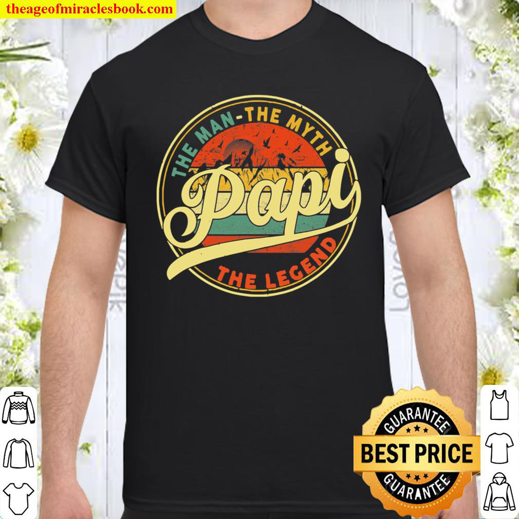 Vintage Papi Man Myth Legend Daddy Grandpa Gift Ideas Family shirt Vintage Papi Man Myth Legend Daddy Grandpa Gift Ideas Family shirt