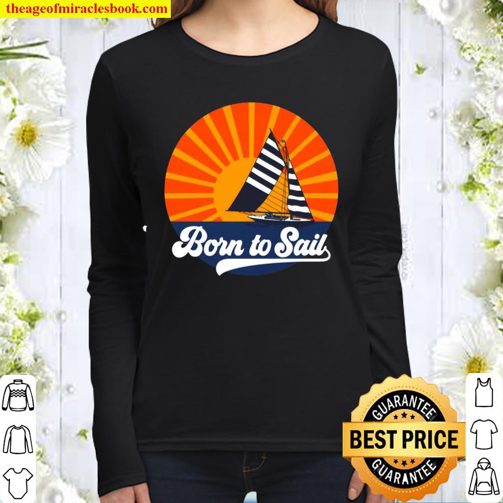 Vintage Sailing Born To Sail Women Long Sleeved