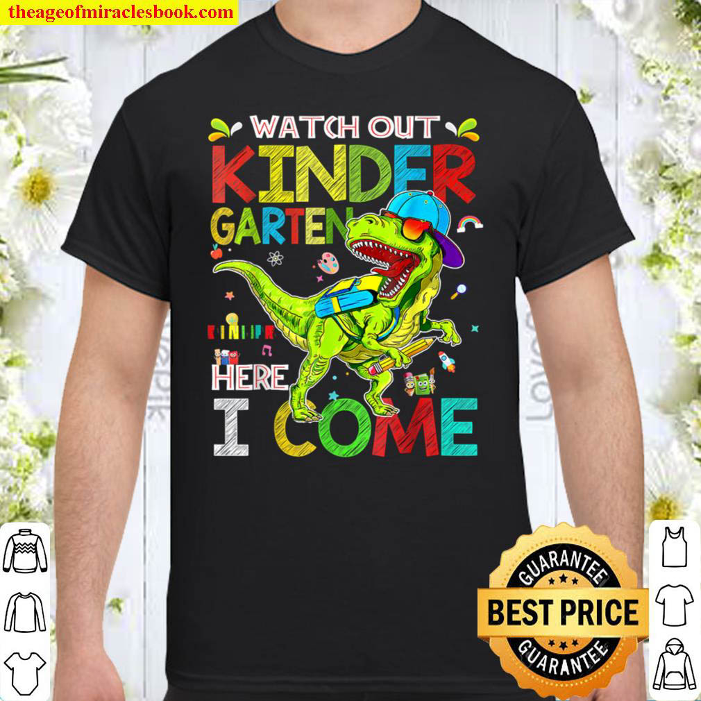Official Watch Out Kindergarten Here I Come Dinosaurs Back To School T-Shirt