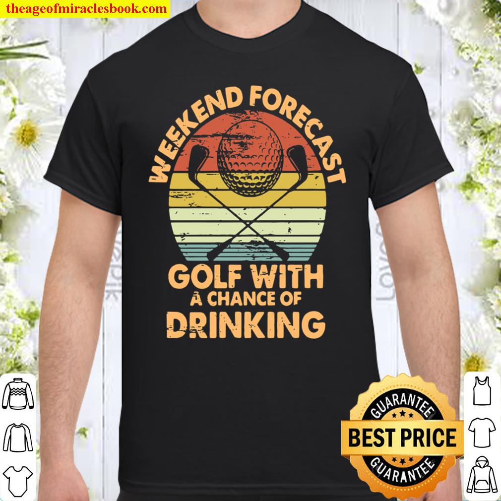 Weekend Forecast Golf With A Chance Of Drinking Shirt Weekend Forecast Golf With A Chance Of Drinking Shirt