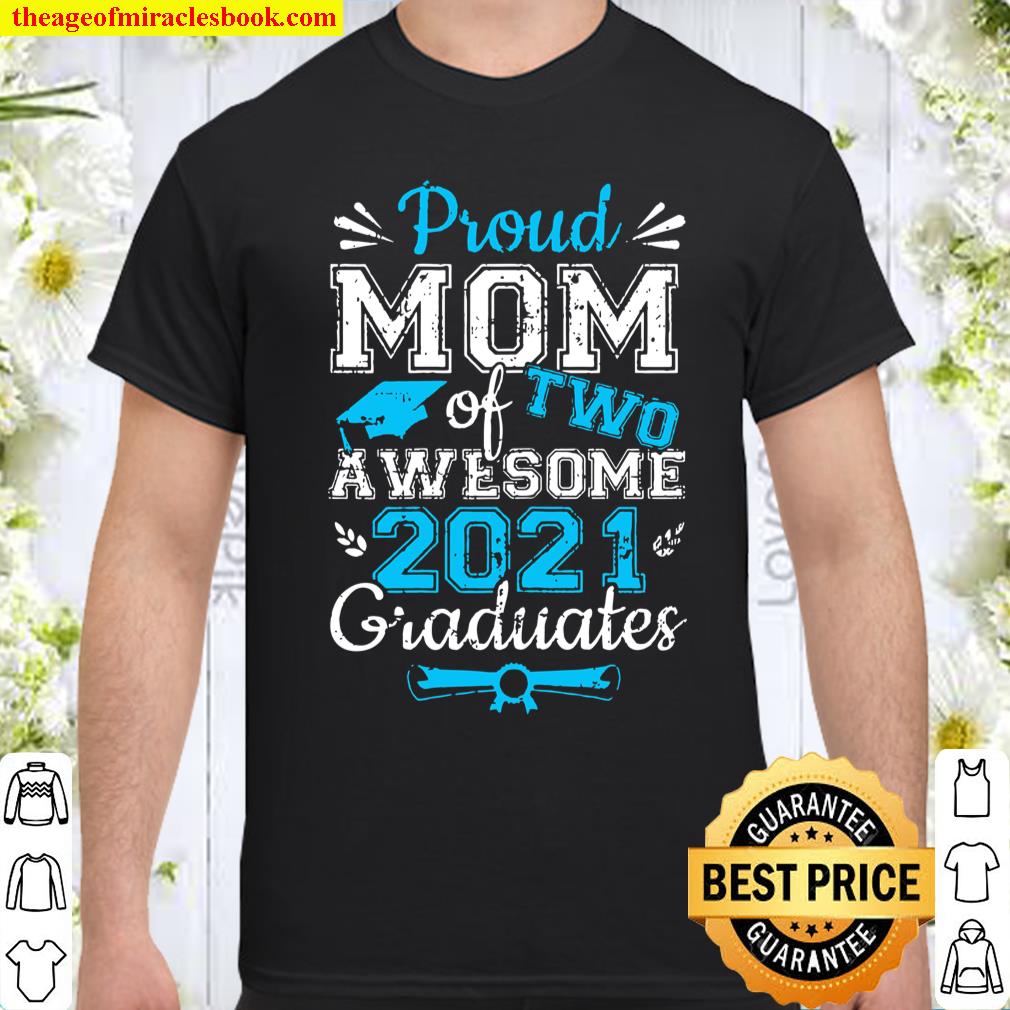 Womens Graduation Proud Mom Of Two Awesome 2021 Graduates Shirt Womens Graduation Proud Mom Of Two Awesome 2021 Graduates Shirt