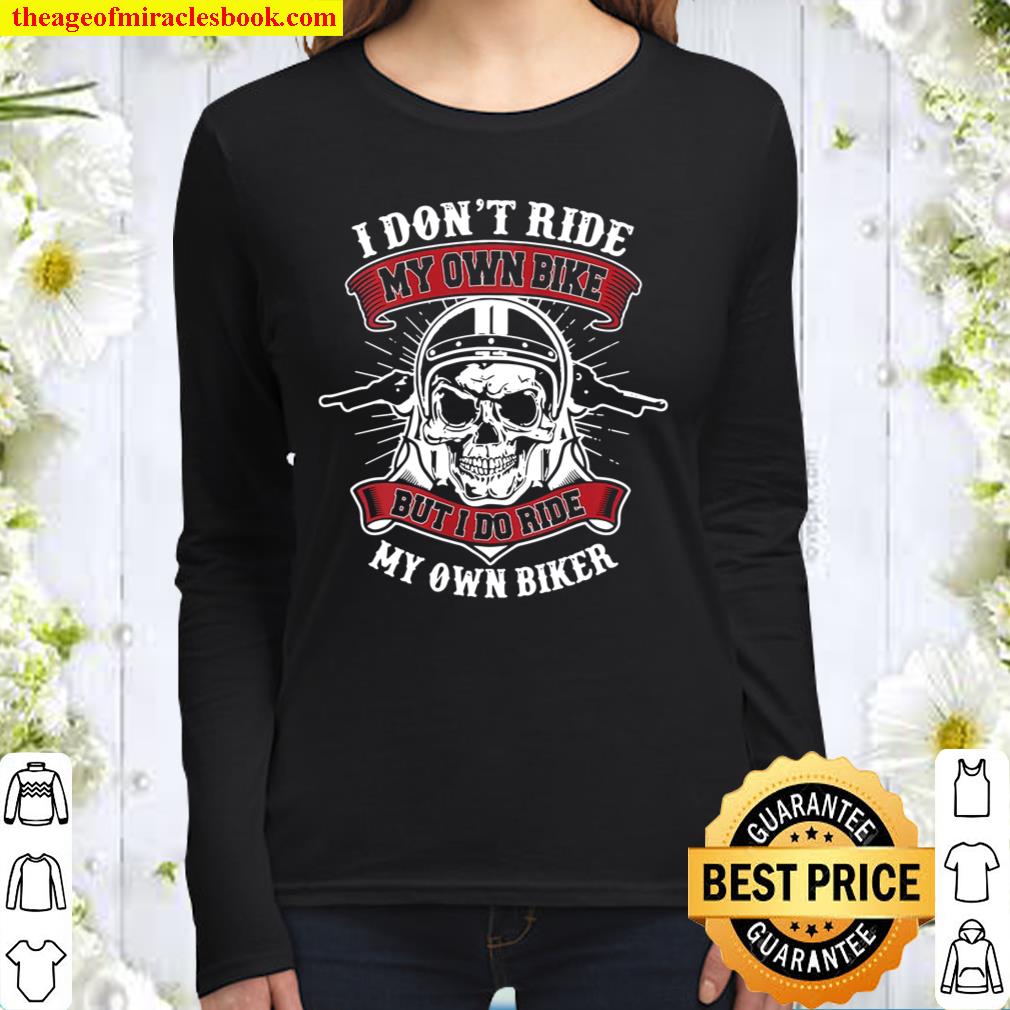 Womens I Don’t Ride My Own Bike But I Do Ride My Own Biker Wife Women Long Sleeved