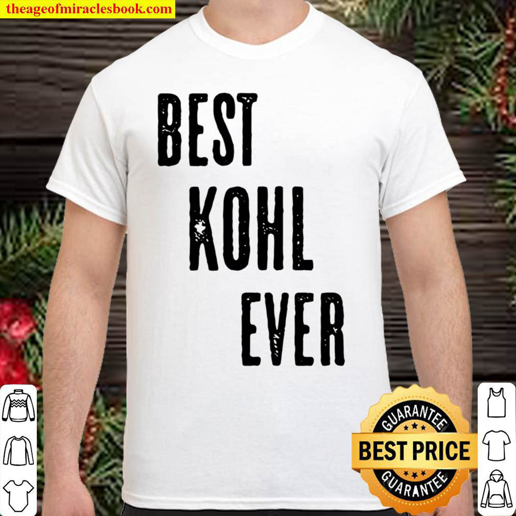 Official BEST KOHL EVER Cute Name Shirt