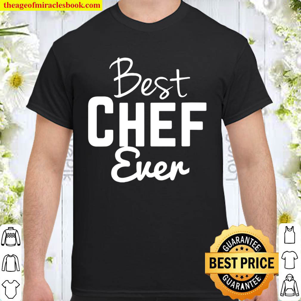 Official Best chef ever text, saying Shirt