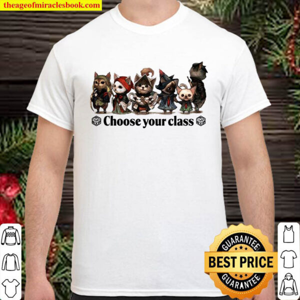Cats choose your class Shirt