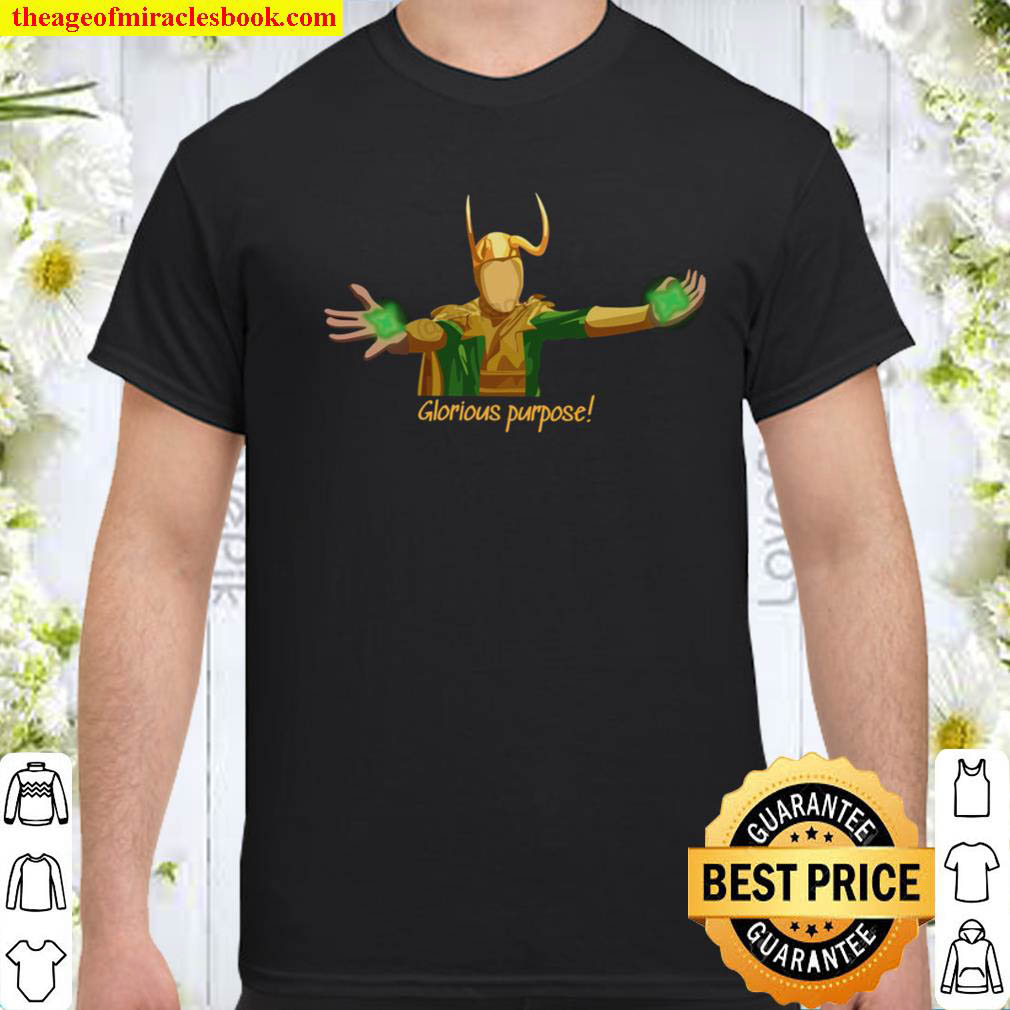 Official Classic Loki Power , Burdened with Glorious Purpose Shirt