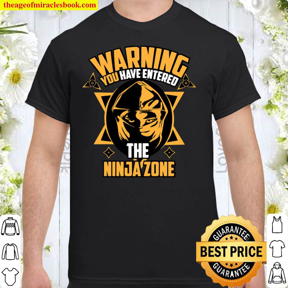 [Sale Off] – Cute Warning You Have Entered The Ninja Zone Gift Shirt