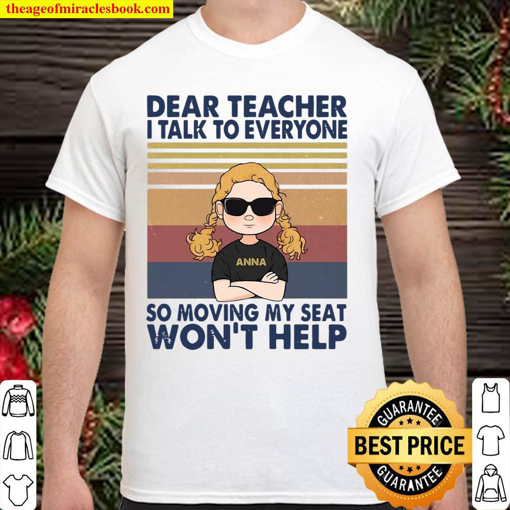 Official Dear Teacher I Talk to Everyone So Moving My Seat Won’t Help Vintage Retro T-shirt