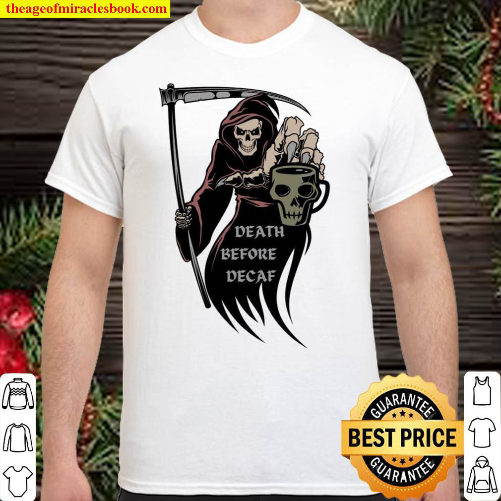 [Best Sellers] – Death Before Decaf Shirt