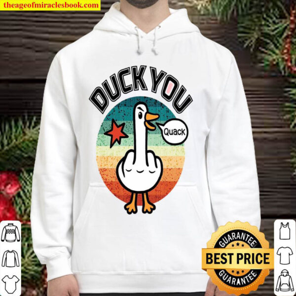 Duck You Quack Hoodie