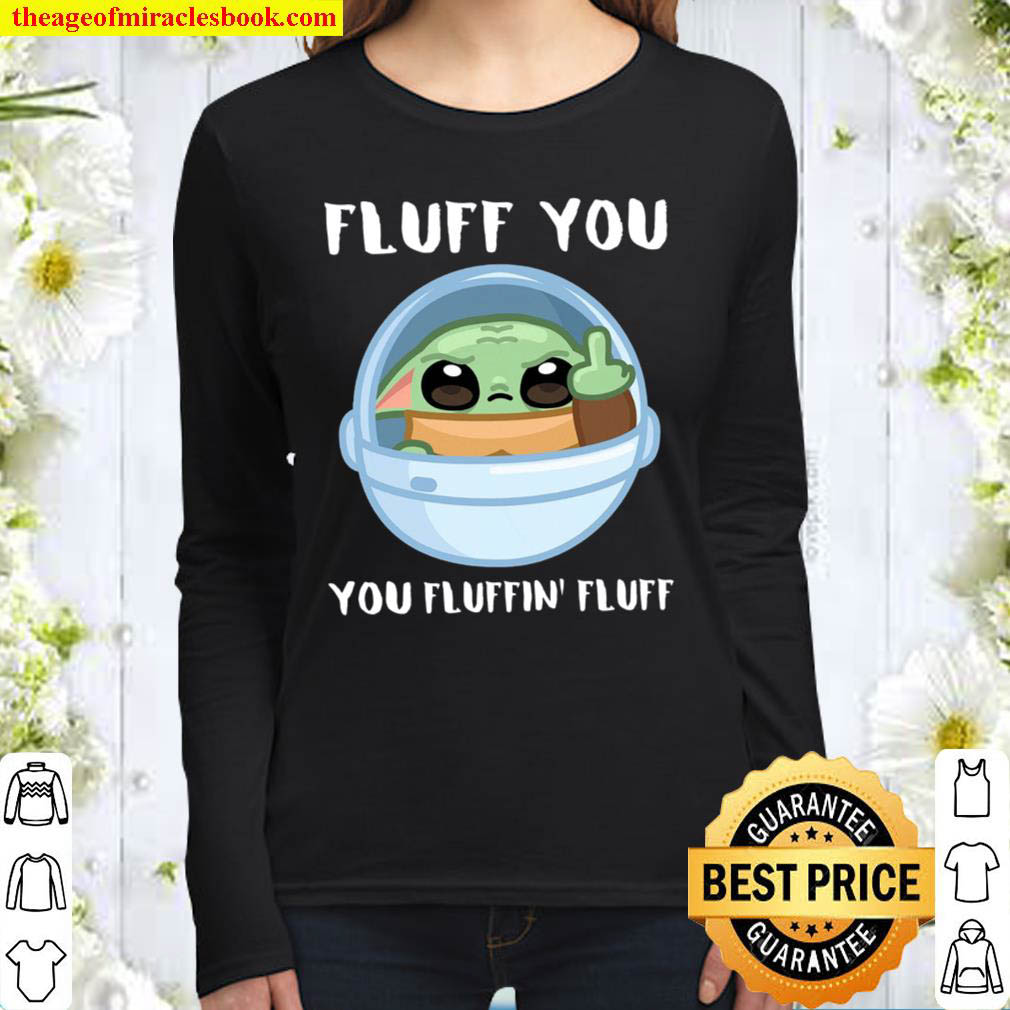 Fluff You You Fluffin Fluff Women Long Sleeved