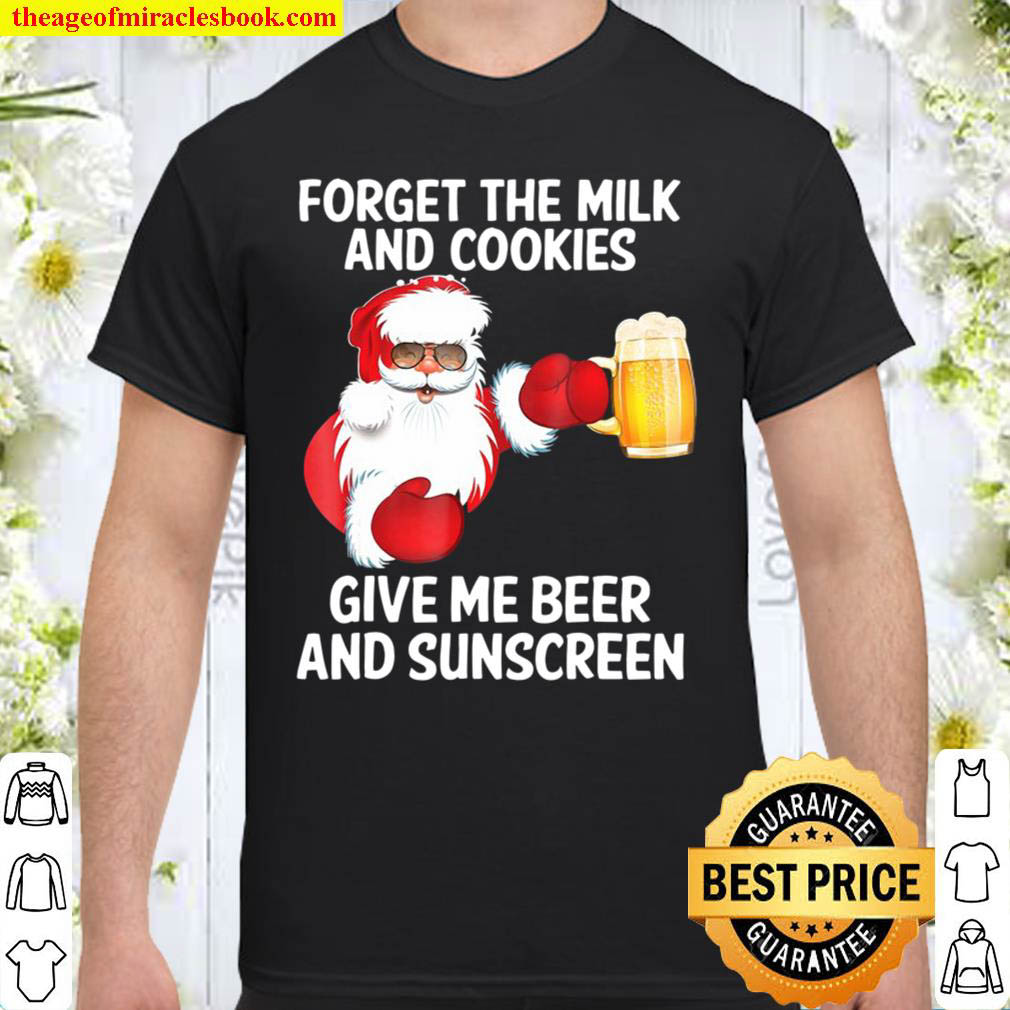 [Best Sellers] – Forget The Milk And Cookies Give Me Beer Sunscreen shirt