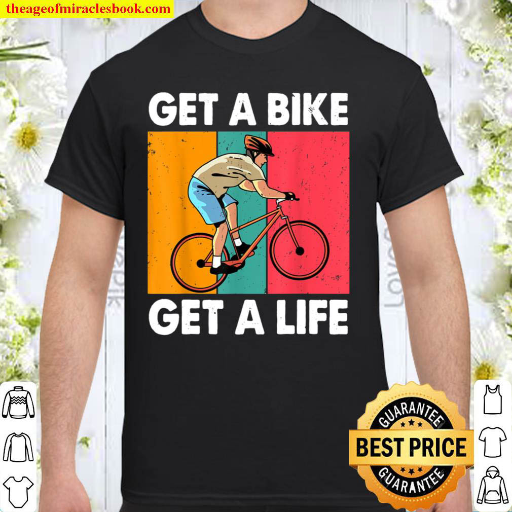 [Best Sellers] – Get A Bike Get A Life T-Shirt
