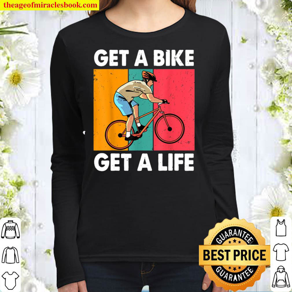 Get A Bike Get A Life Women Long Sleeved