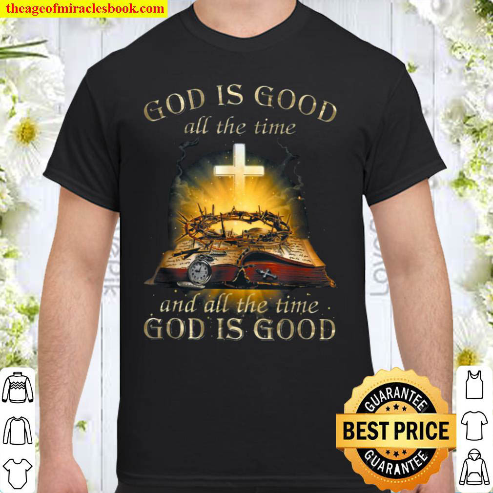 [Best Sellers] – God is good all the time jesus Shirt