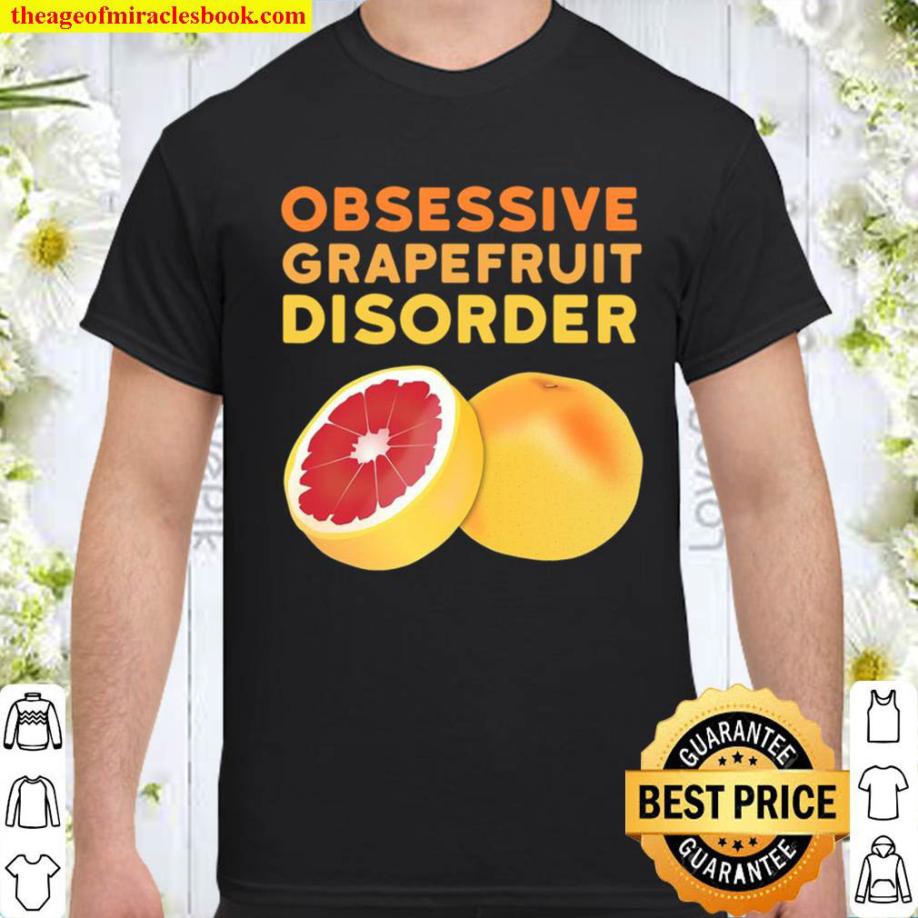 Official Grapefruit Funny Obsessive Grapefruit Disorder shirt