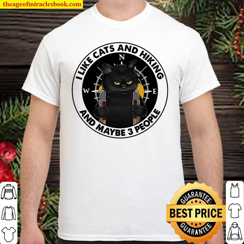 Buy Now – I Like And Hiking And Maybe 3 People Shirt