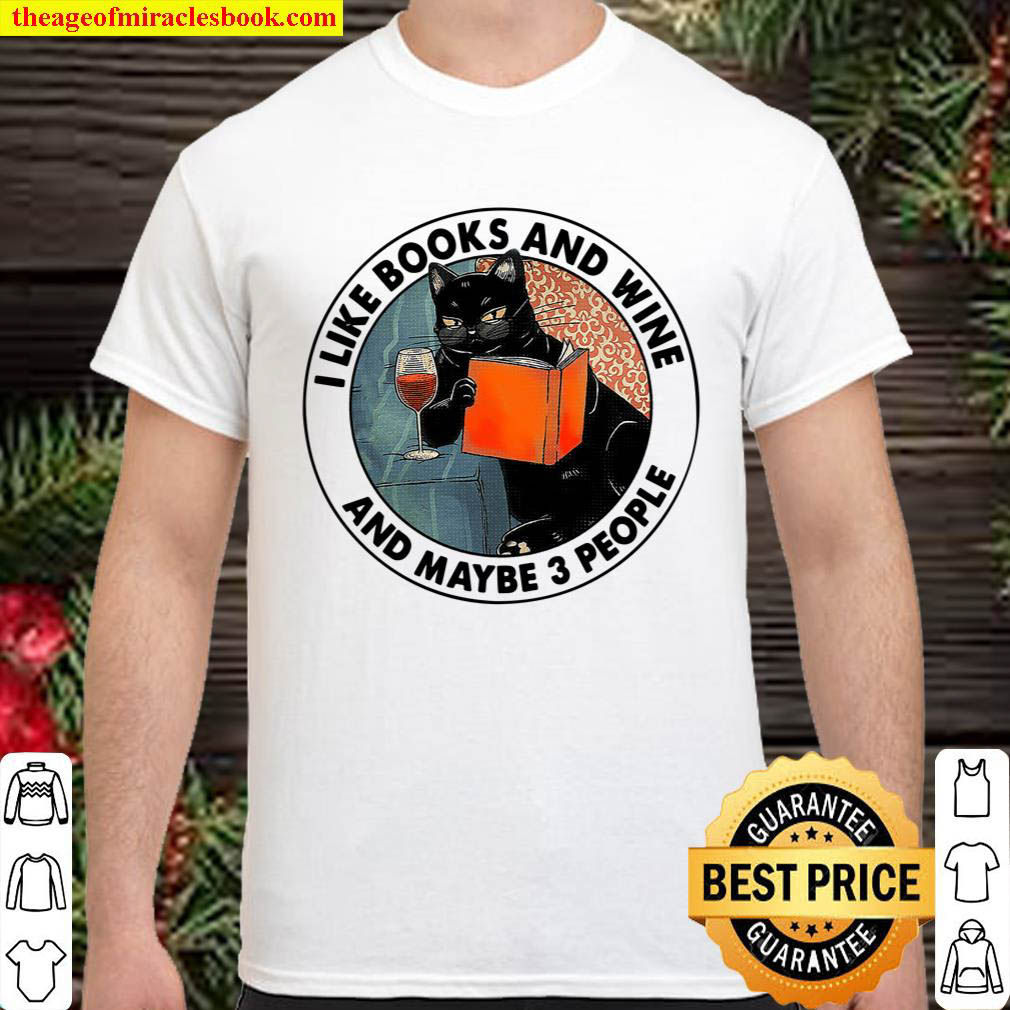 Official I Like Books And Wine And Maybe 3 People shirt