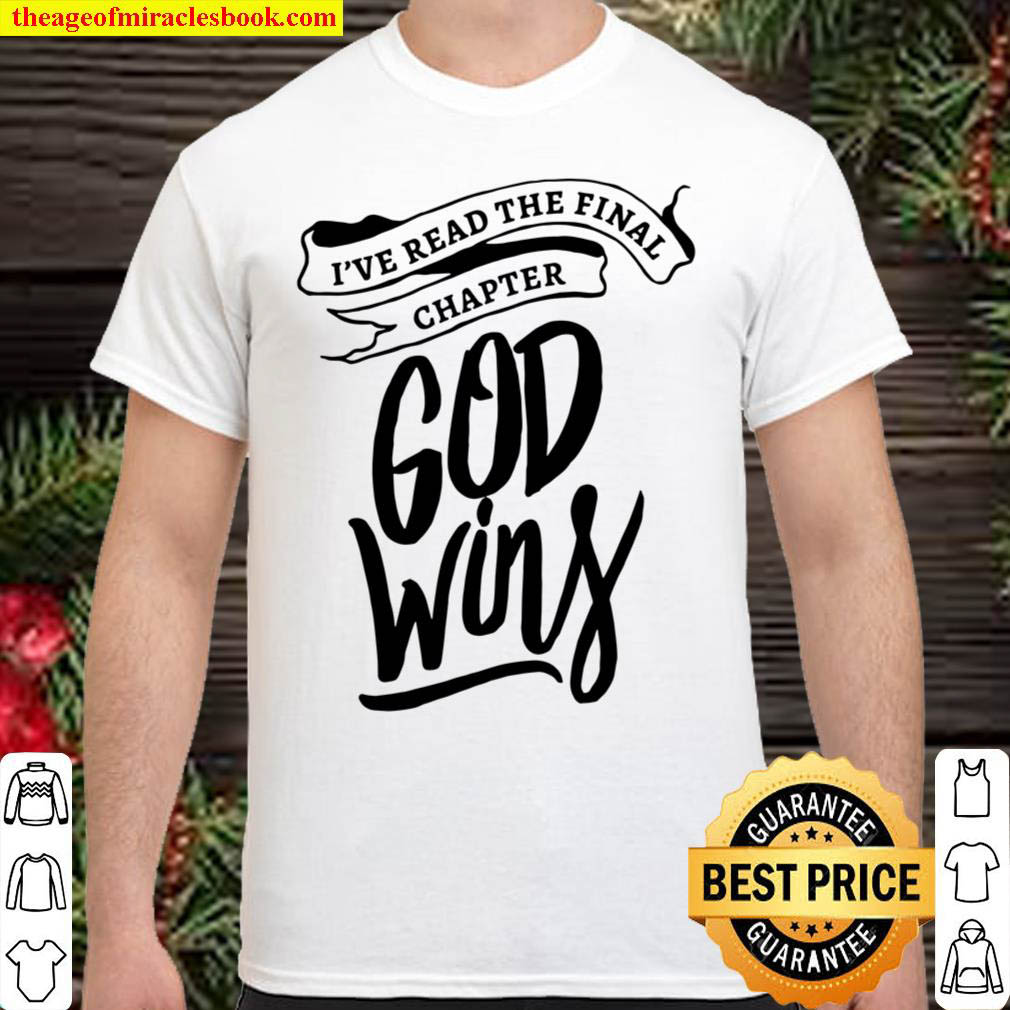 [Sale Off] – I Read The Final Chapter – God Wins Christian Faith Bible Shirt