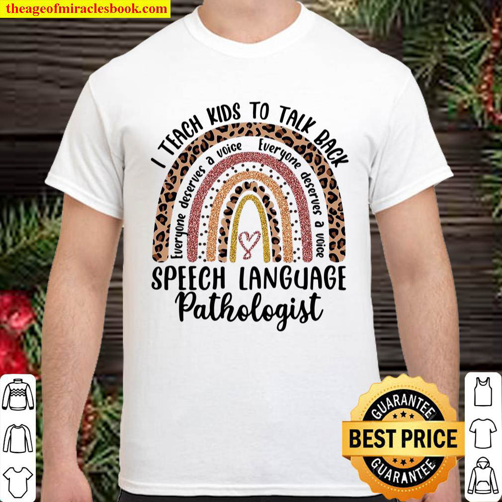[Best Sellers] – I Teach Kids To Talk Back Speech Language Pathologist Shirt