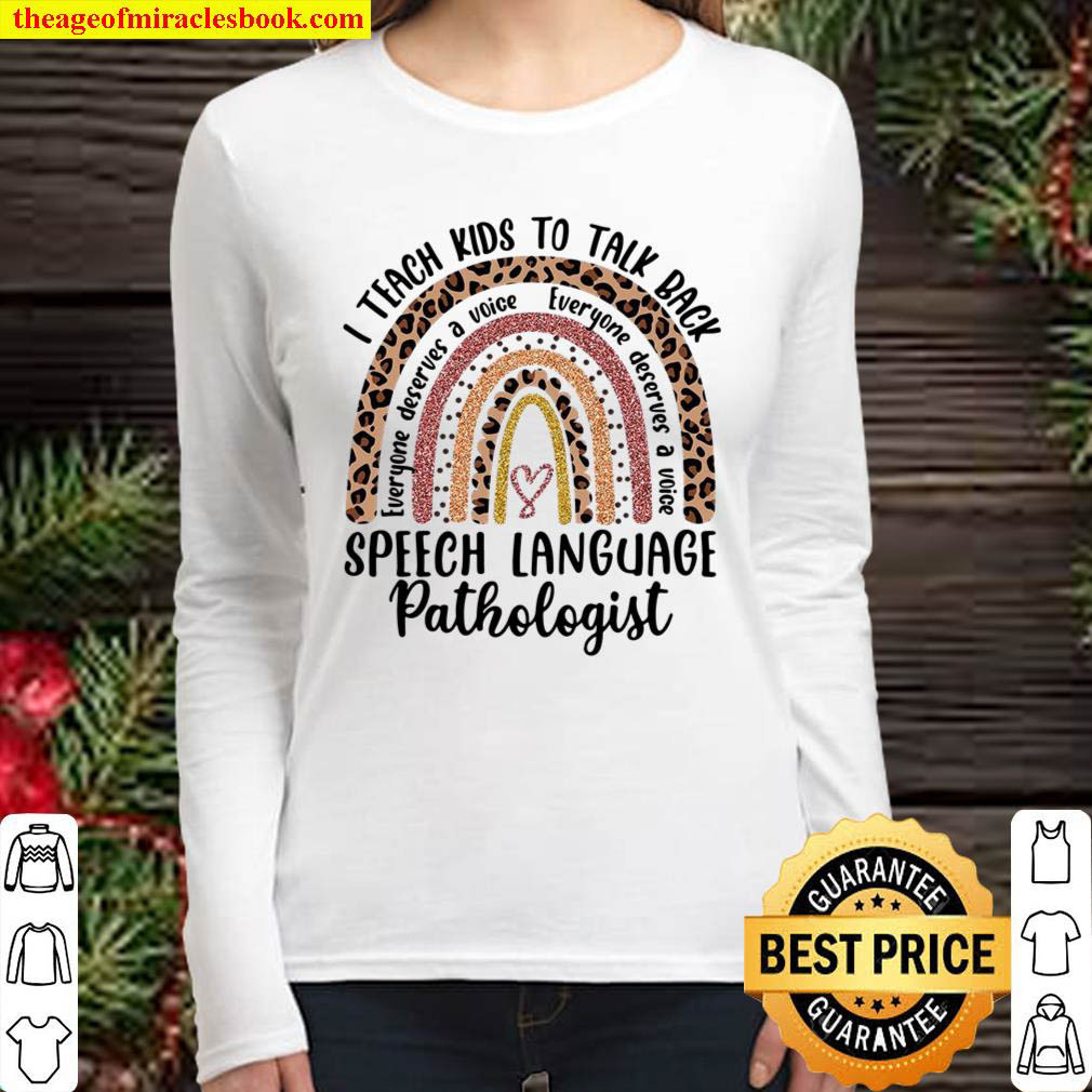 I Teach Kids To Talk Back Speech Language Pathologist Women Long Sleeved