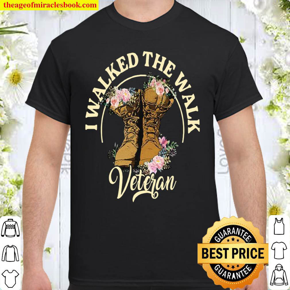 [Best Sellers] – I Walked The Walk Veteran Shirt