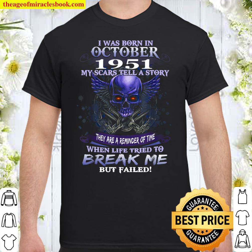 [Best Sellers] – I Was Born In October 1951 My Scars Tell A Story T-Shirt