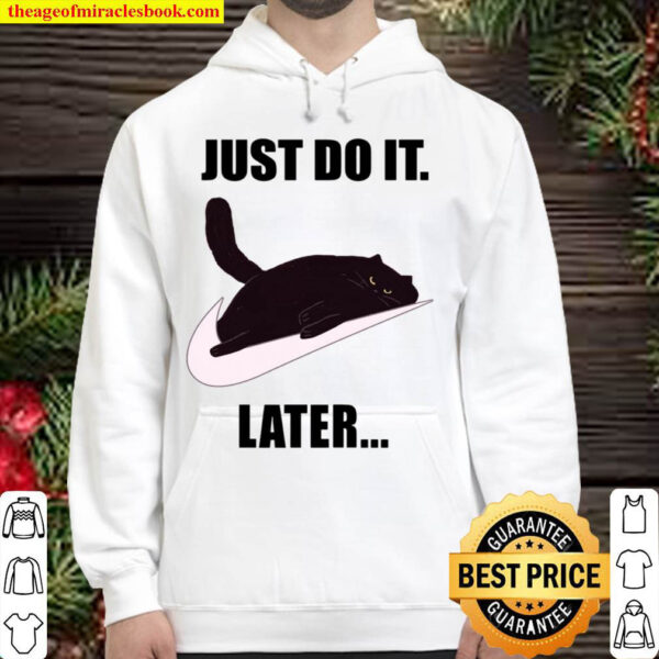 Just Do It Later Hoodie