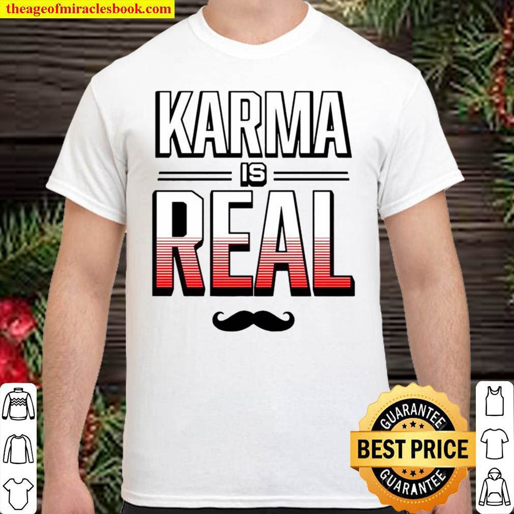 Buy Now – Karma is Real shirt