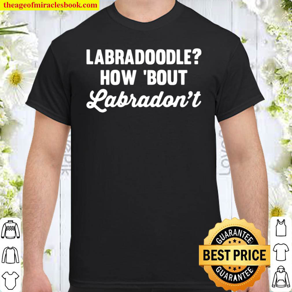 [Sale Off] – Labradoodle How Bout labradon’t T-shirt