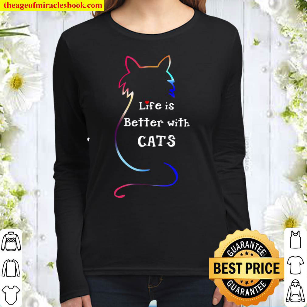 Life Is Better With Cats Women Long Sleeved