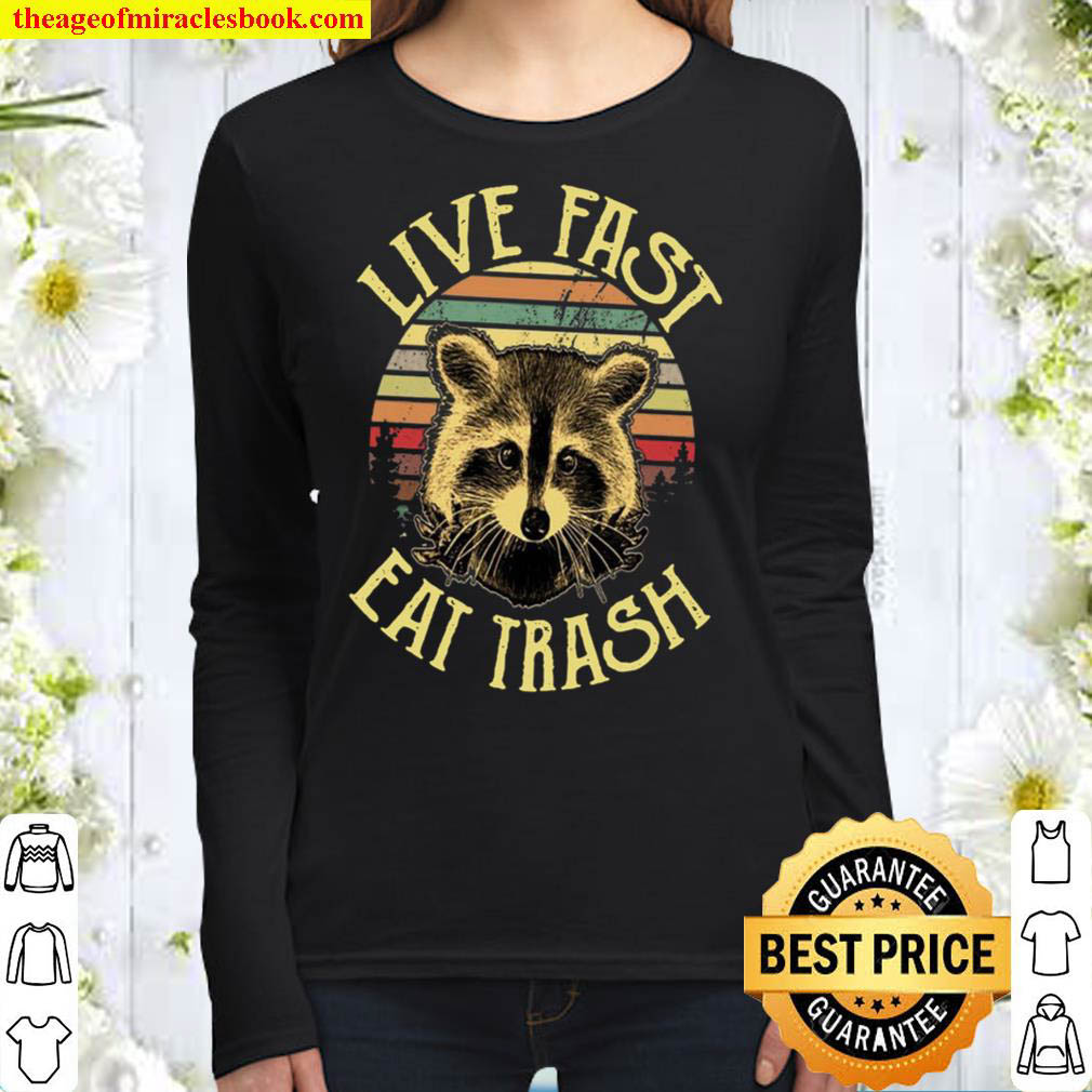 Live Fast Eat Trash Women Long Sleeved 1