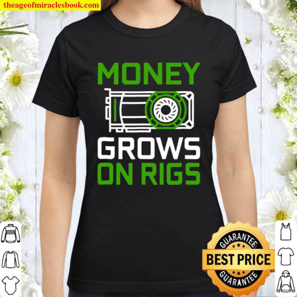 Money Grows On Rigs Gpu Mining Crypto Ethereum Classic Women T Shirt