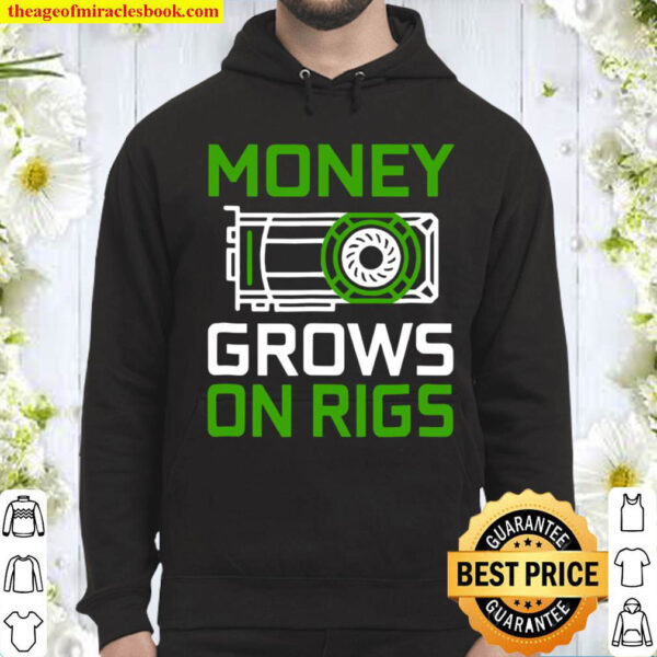 Money Grows On Rigs Gpu Mining Crypto Ethereum Hoodie